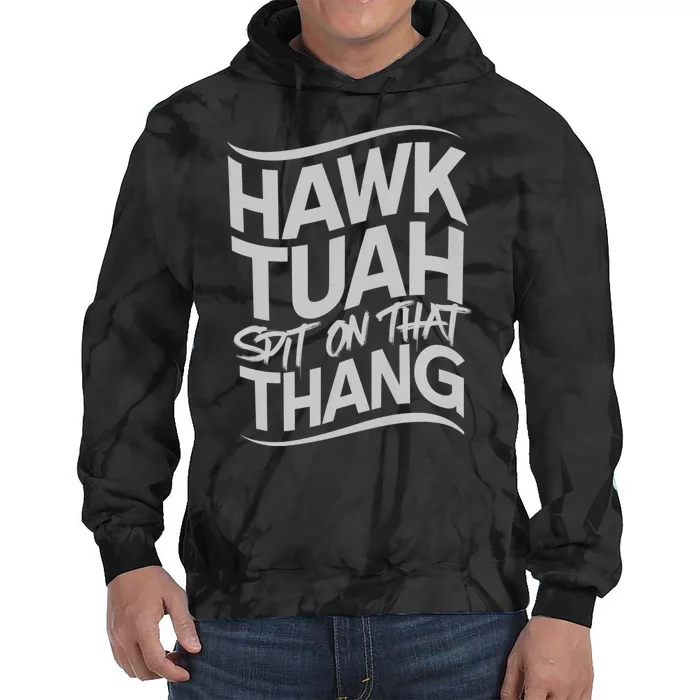 Hawk Tush Spit On That Thang Viral Election Parody Tie Dye Hoodie