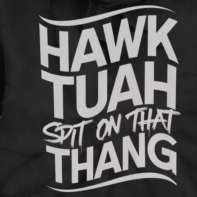 Hawk Tush Spit On That Thang Viral Election Parody Tie Dye Hoodie