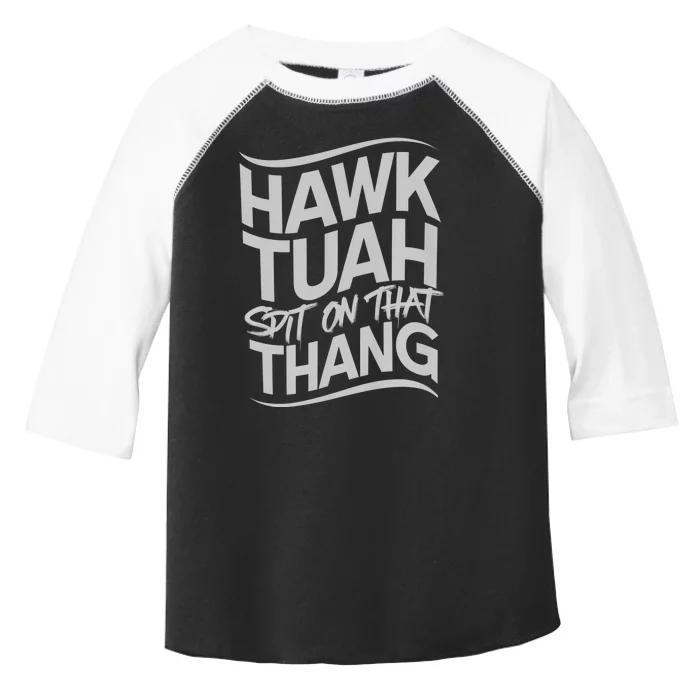 Hawk Tush Spit On That Thang Viral Election Parody Toddler Fine Jersey T-Shirt