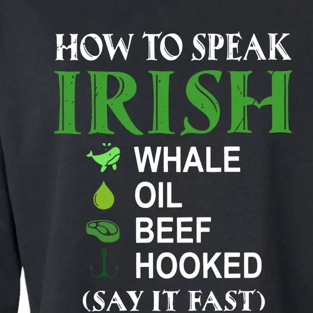 How To Speak Irish Whale Oil Beef Hooked Funny Saint Patrick's Day Cropped Pullover Crew