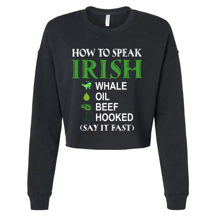 How To Speak Irish Whale Oil Beef Hooked Funny Saint Patrick's Day Cropped Pullover Crew