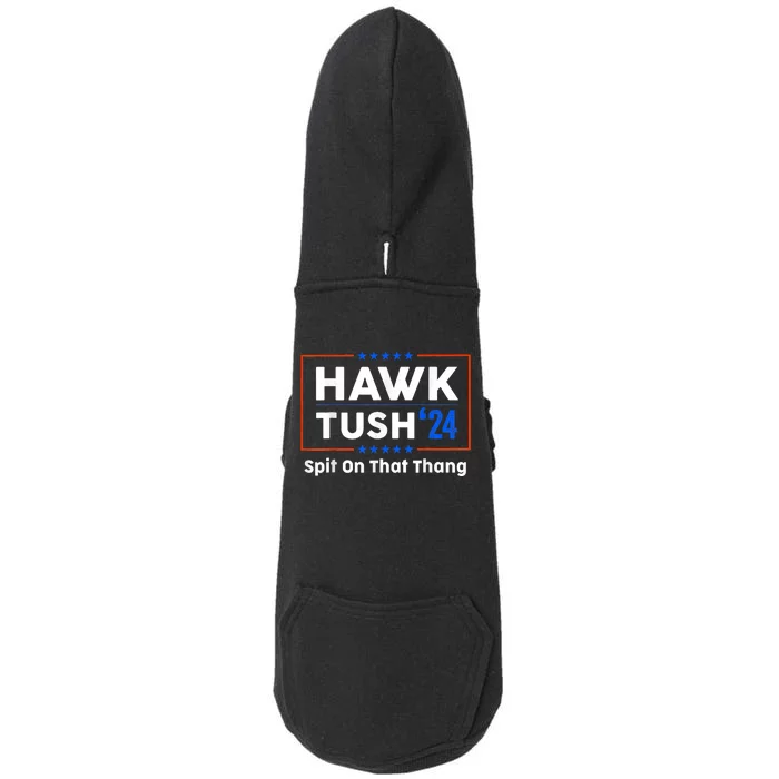 Hawk Tush Spit On That Thing Presidential Candidate Parody Doggie 3-End Fleece Hoodie