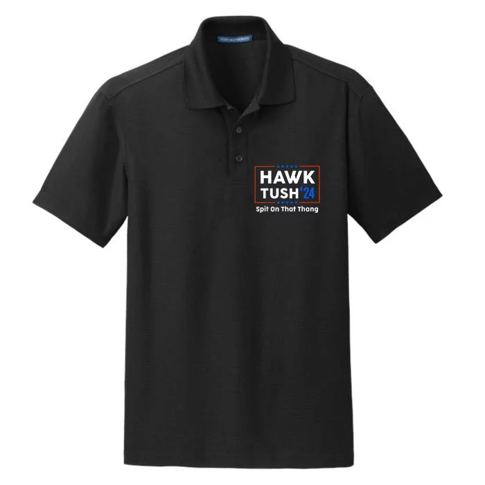 Hawk Tush Spit On That Thing Presidential Candidate Parody Dry Zone Grid Performance Polo