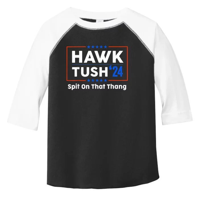 Hawk Tush Spit On That Thing Presidential Candidate Parody Toddler Fine Jersey T-Shirt