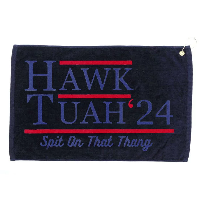 Hawk Tush Spit On That Thing Presidential Candidate Parody Grommeted Golf Towel