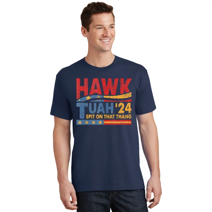 Hawk Tush Spit On That Thing Presidential Candidate Parody T-Shirt