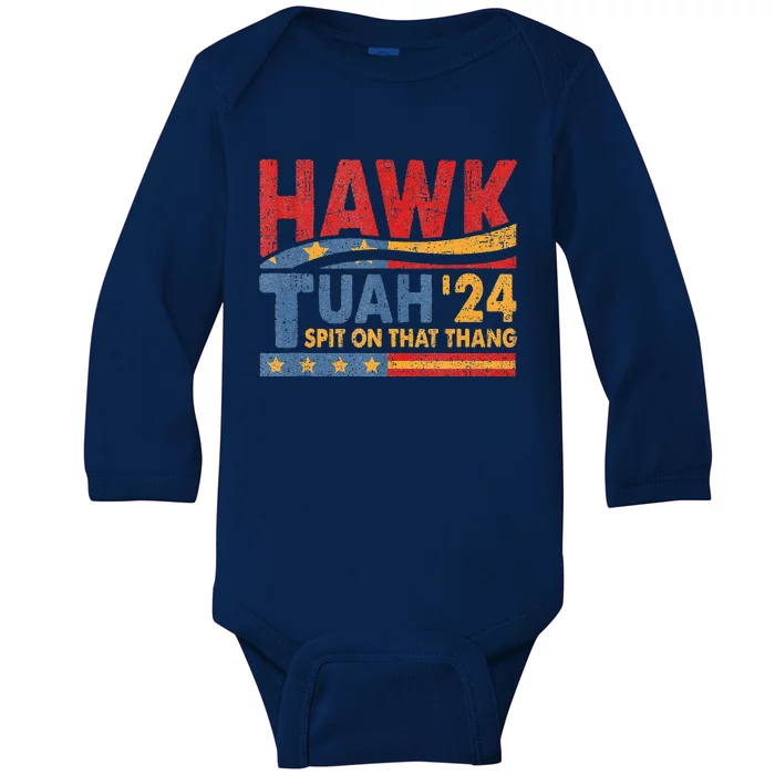 Hawk Tush Spit On That Thing Presidential Candidate Parody Baby Long Sleeve Bodysuit