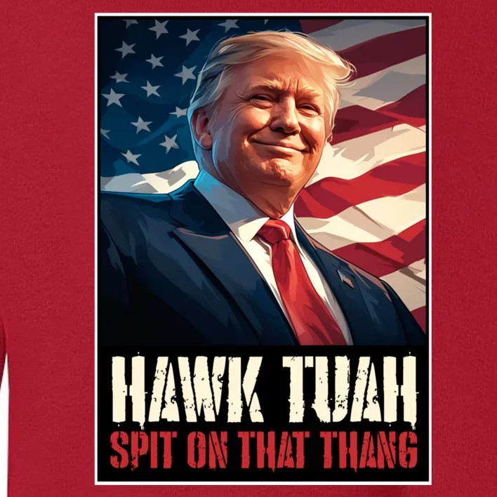 Hawk Tush Spit On That Thang Viral Election Parody Toddler Sweatshirt