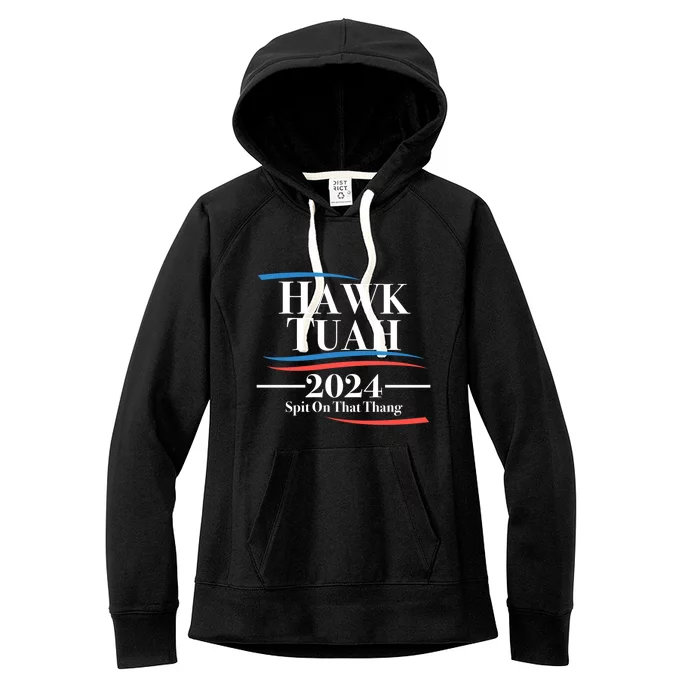 Hawk Tush Spit On That Thing Viral Election Parody Women's Fleece Hoodie