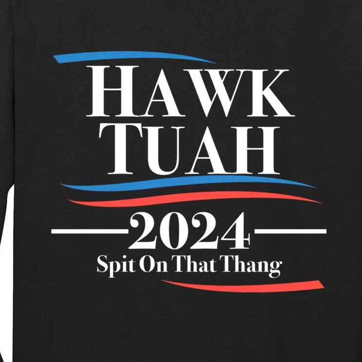 Hawk Tush Spit On That Thing Viral Election Parody Tall Long Sleeve T-Shirt