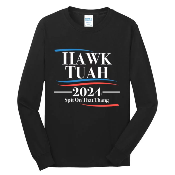 Hawk Tush Spit On That Thing Viral Election Parody Tall Long Sleeve T-Shirt