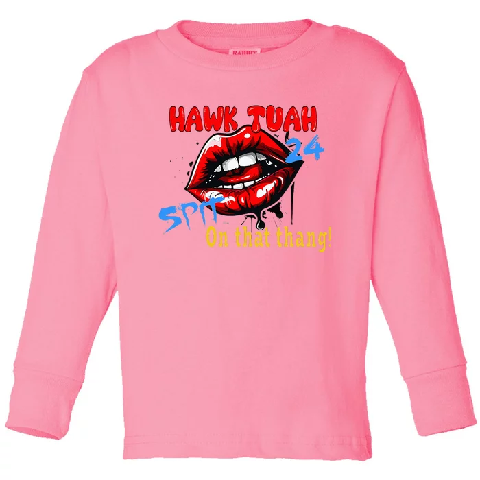 Hawk Tush Spit On That Thing Presidential Candidate Parody Toddler Long Sleeve Shirt