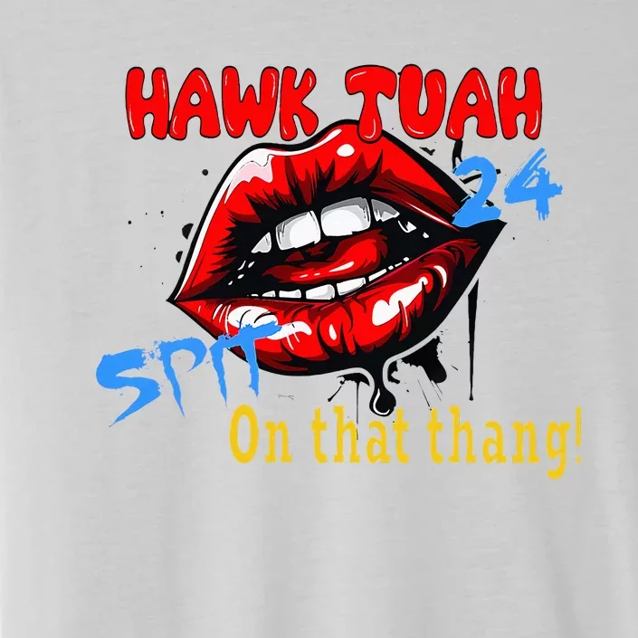 Hawk Tush Spit On That Thing Presidential Candidate Parody ChromaSoft Performance T-Shirt