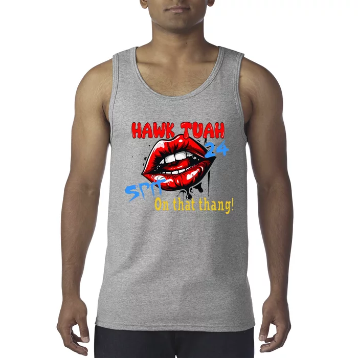 Hawk Tush Spit On That Thing Presidential Candidate Parody Tank Top