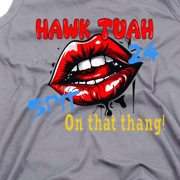 Hawk Tush Spit On That Thing Presidential Candidate Parody Tank Top