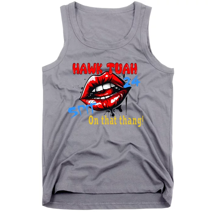 Hawk Tush Spit On That Thing Presidential Candidate Parody Tank Top