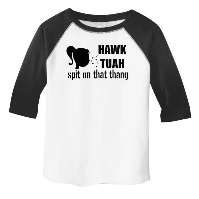 Hawk Tush Spit On That Thang Presidential Candidate Toddler Fine Jersey T-Shirt