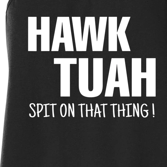 Hawk Tuah Spit On That Thang Viral Election Parody Women's Racerback Tank