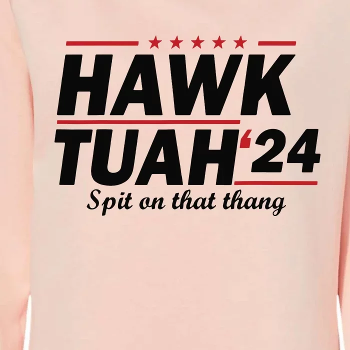 Hawk Tush Spit On That Thing Presidential Candidate Parody Womens California Wash Sweatshirt