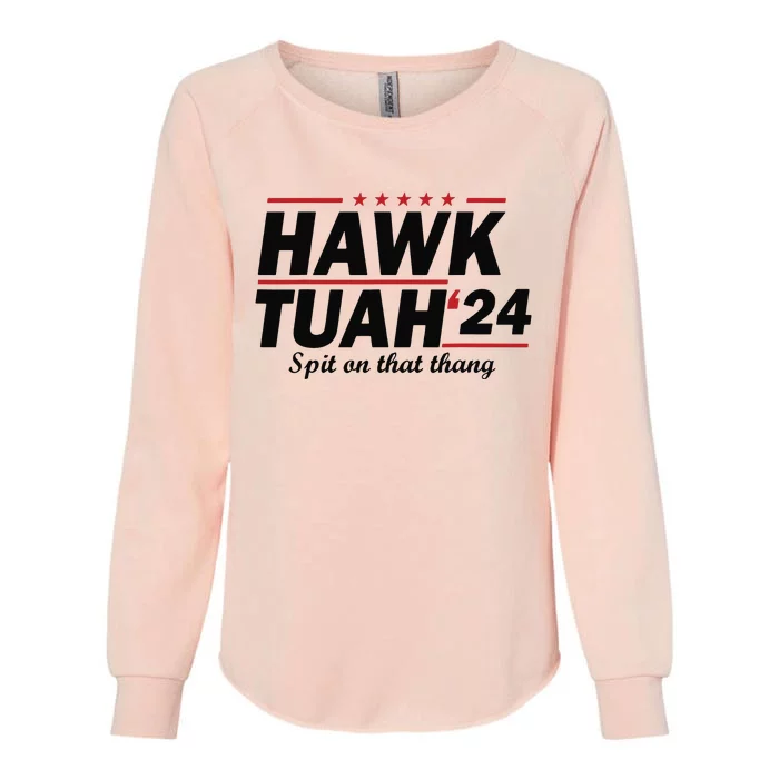 Hawk Tush Spit On That Thing Presidential Candidate Parody Womens California Wash Sweatshirt