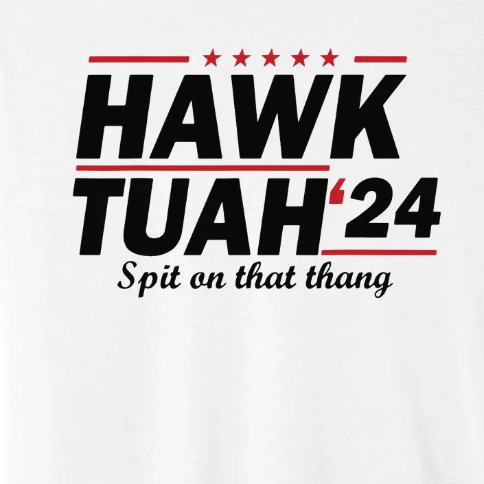 Hawk Tush Spit On That Thing Presidential Candidate Parody ChromaSoft Performance T-Shirt