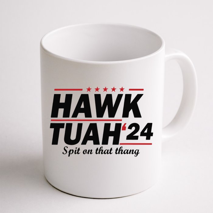 Hawk Tush Spit On That Thing Presidential Candidate Parody Front & Back Coffee Mug