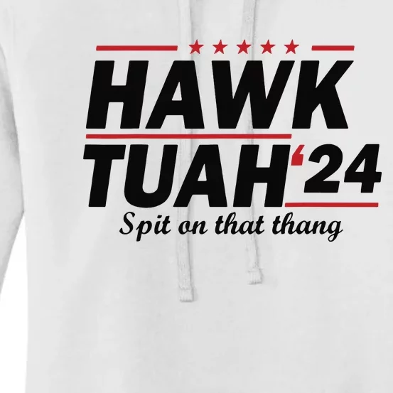 Hawk Tush Spit On That Thing Presidential Candidate Parody Women's Pullover Hoodie