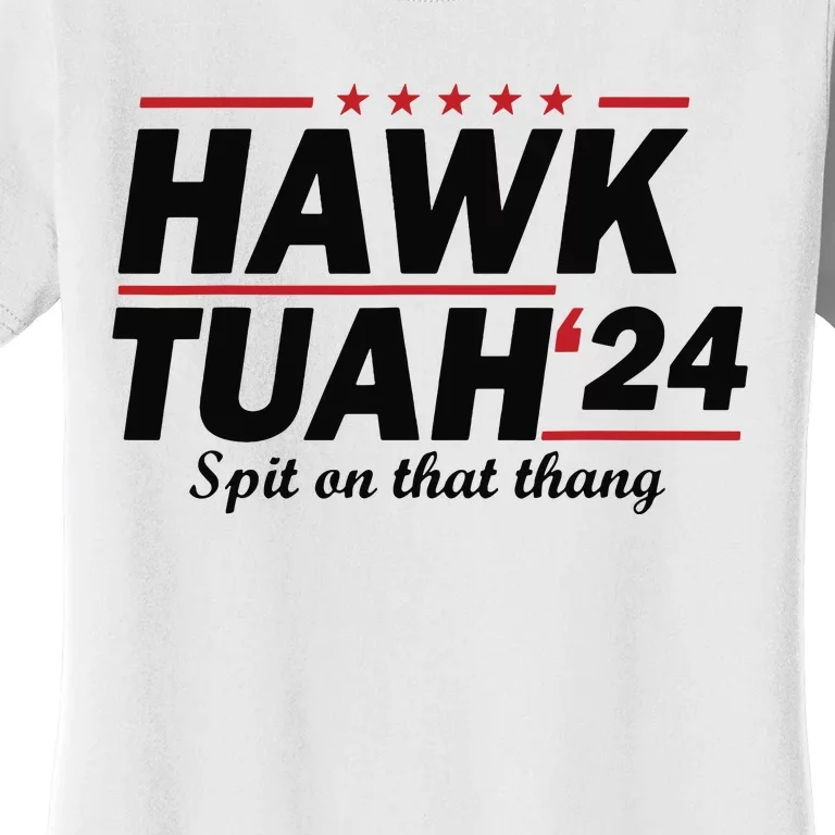 Hawk Tush Spit On That Thing Presidential Candidate Parody Women's T-Shirt