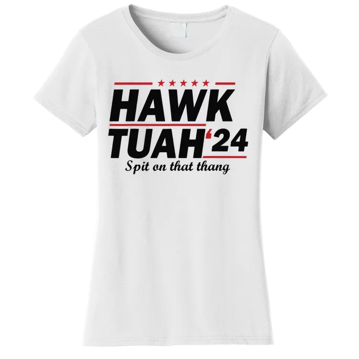 Hawk Tush Spit On That Thing Presidential Candidate Parody Women's T-Shirt