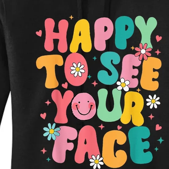 Happy To See Your Face Teacher Back To School Women's Pullover Hoodie