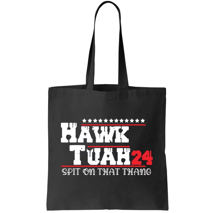 Hawk Tush Spit On That Thing Presidential Candidate Parody Tote Bag