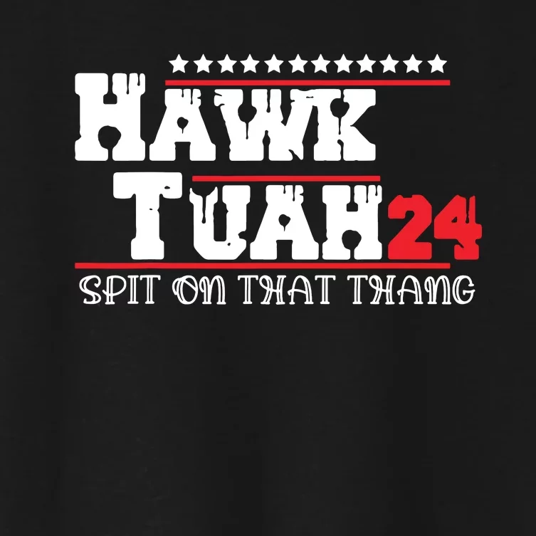 Hawk Tush Spit On That Thing Presidential Candidate Parody Women's Crop Top Tee