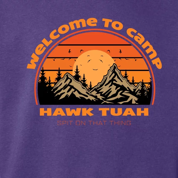 Hawk Tuah Spit On That Thing Retro Welcome To Camp Gift Toddler Hoodie