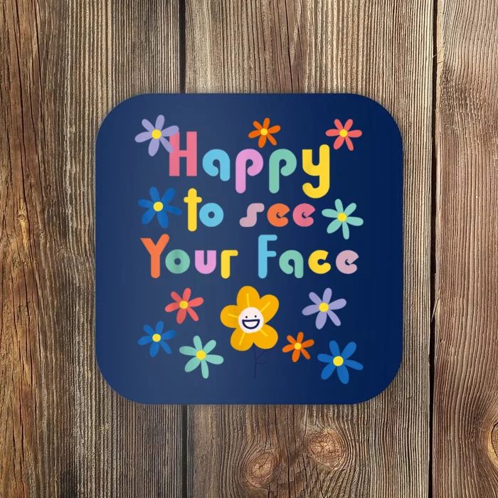 Happy To See Your Face Teachers Students First Day Of School Coaster