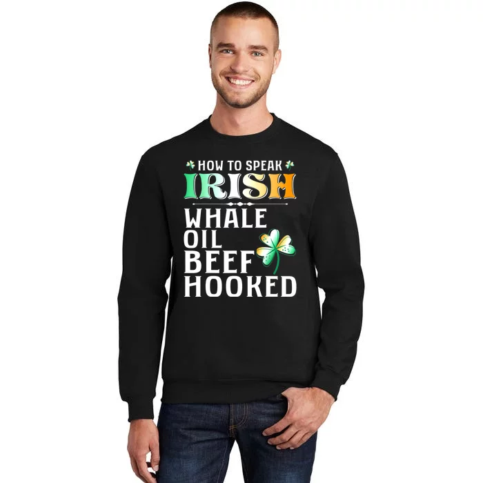 How To Speak Irish Whale Oil Beef Hooked St Patrick's Day Sweatshirt