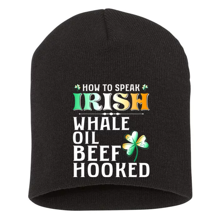 How To Speak Irish Whale Oil Beef Hooked St Patrick's Day Short Acrylic Beanie