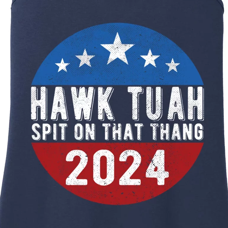 Hawk Tuah Spit On That Thang For President 24 Parody Funny Ladies Essential Tank