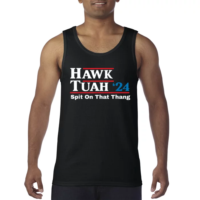 Hawk Tush Spit On That Thing Presidential Candidate Parody Tank Top