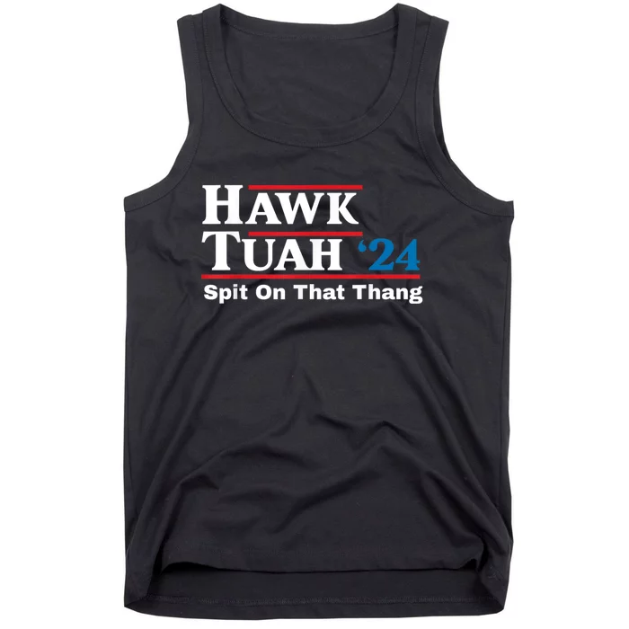 Hawk Tush Spit On That Thing Presidential Candidate Parody Tank Top