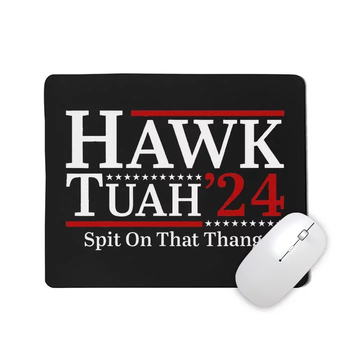 Hawk Tuah Spit On That Thang 2024 Funny Viral Meme Mousepad