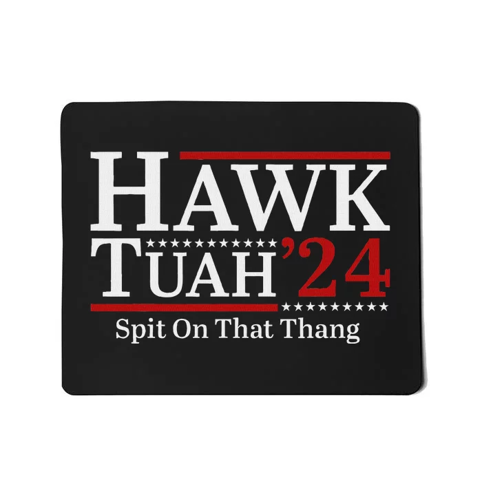 Hawk Tuah Spit On That Thang 2024 Funny Viral Meme Mousepad