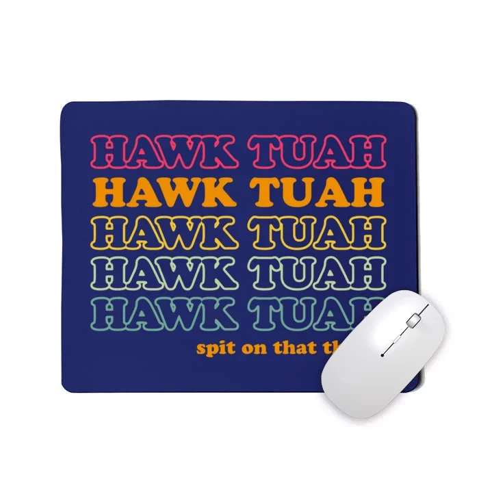 Hawk Tuah Spit On This Thang Funny Hawk Tush Mousepad