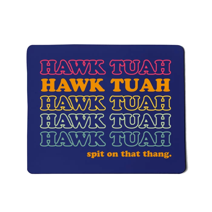 Hawk Tuah Spit On This Thang Funny Hawk Tush Mousepad