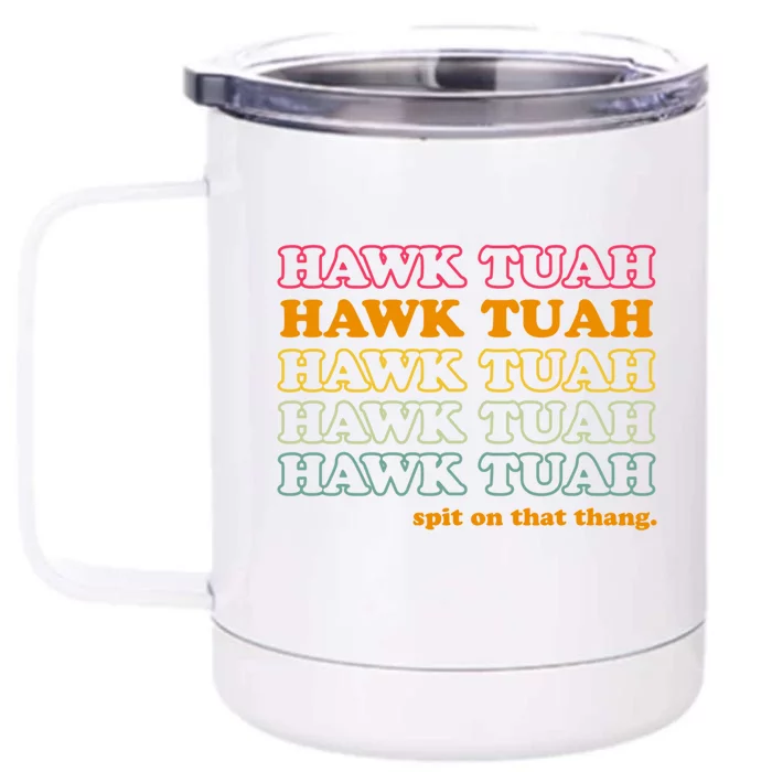 Hawk Tuah Spit On This Thang Funny Hawk Tush Front & Back 12oz Stainless Steel Tumbler Cup