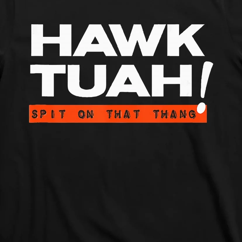 Hawk Tuah Spit On That That Thang T-Shirt