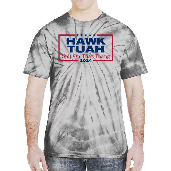 Hawk Tush Spit On That Thang Viral Election Parody Tie-Dye T-Shirt