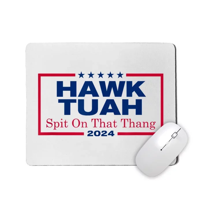 Hawk Tush Spit On That Thang Viral Election Parody Mousepad