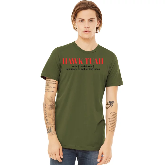 Hawk Tuah Spit On That Thang Funny Hawk Tush Premium T-Shirt