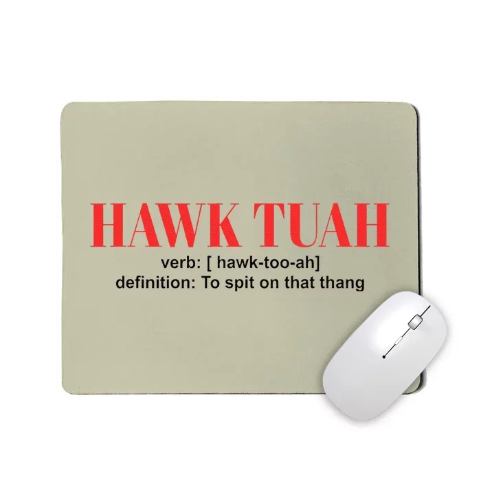 Hawk Tuah Spit On That Thang Funny Hawk Tush Mousepad