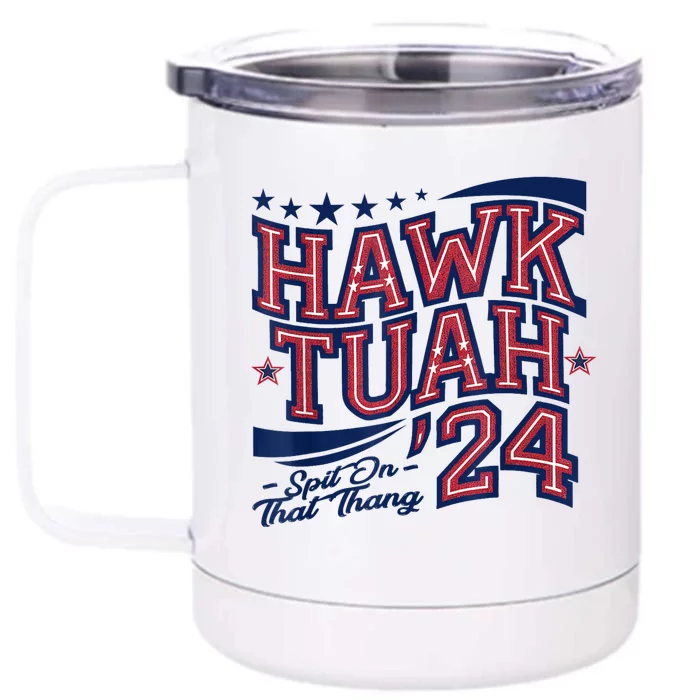 Hawk Tush Spit On That Thing Presidential Candidate Parody Front & Back 12oz Stainless Steel Tumbler Cup